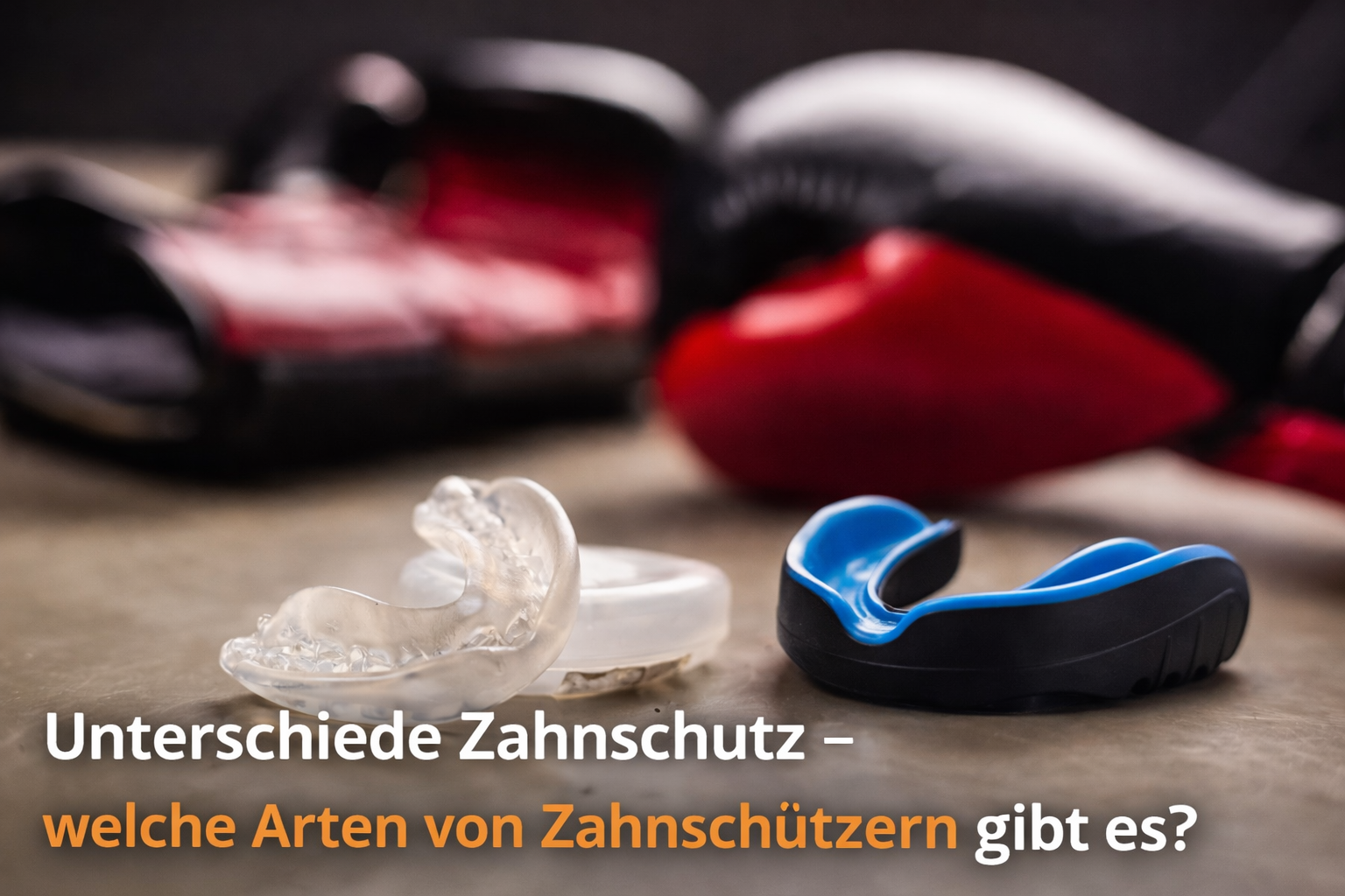 Differences in mouthguards - what types of mouthguards are available